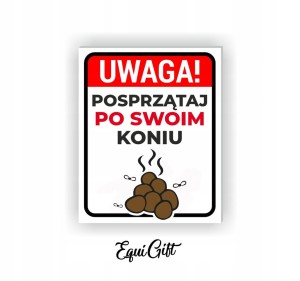 Tabliczka ostrzegawcza POSPRZĄTAJ PO SWOIM KONIU