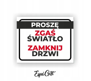 Tabliczka do stajni/siodlarni ZGAŚ ŚWIATŁO, ZAMKNIJ DRZWI