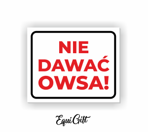 Tabliczka do stajni NIE DAWAĆ OWSA