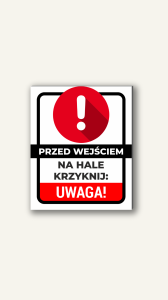 Tabliczka ostrzegawcza  - przed wejściem na hale krzyknij uwaga!