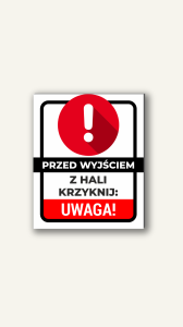 Tabliczka ostrzegawcza - Przed wyjściem z hali krzyknij  Uwaga!