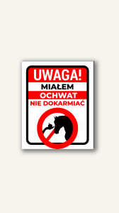 Tabliczka ostrzegawcza - nie dokarmiaj! miałem ochwat